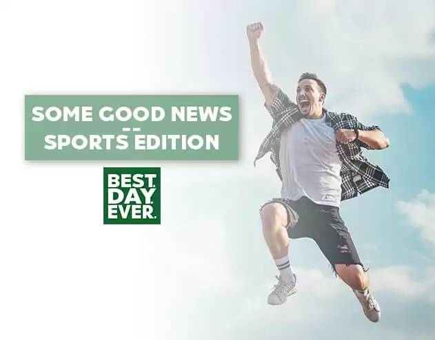 Some Good News – Sports Edition | 7.1.20