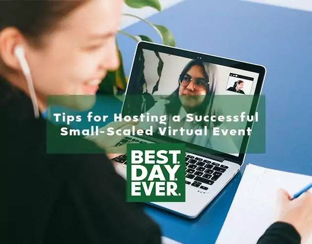 Top Tips for Hosting a Successful Small-Scaled Virtual Event: Part Two