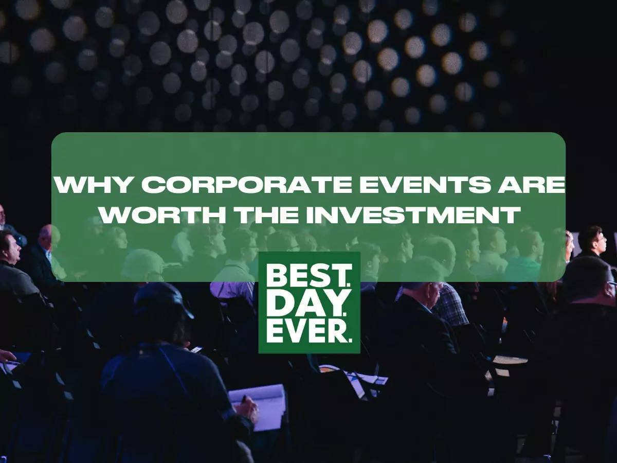 Why Corporate Events are Worth the Investment